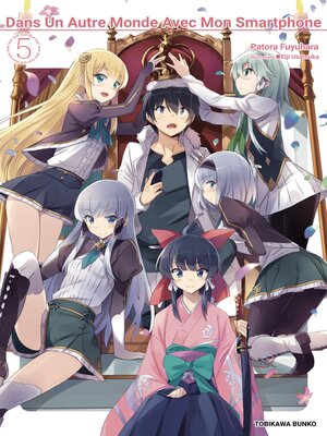cover image of Dans un autre monde avec mon Smartphone tome 5 (Light Novel)--(France édition)